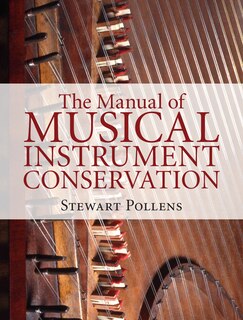 Front cover_The Manual Of Musical Instrument Conservation