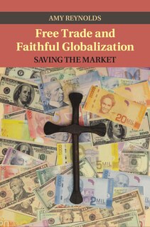 Front cover_Free Trade And Faithful Globalization