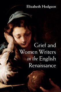 Front cover_Grief And Women Writers In The English Renaissance