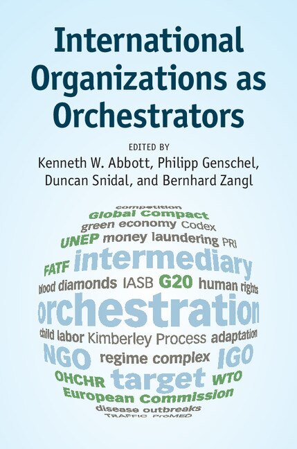 Front cover_International Organizations As Orchestrators