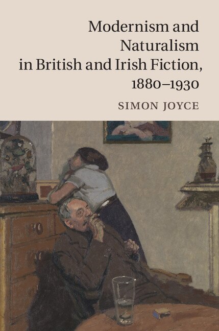 Couverture_Modernism and Naturalism in British and Irish Fiction, 1880–1930