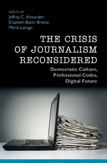 Front cover_The Crisis Of Journalism Reconsidered