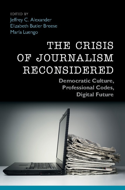 Front cover_The Crisis Of Journalism Reconsidered