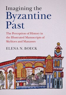 Front cover_Imagining The Byzantine Past