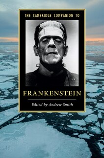 Front cover_The Cambridge Companion To Frankenstein
