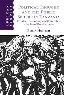 Front cover_Political Thought And The Public Sphere In Tanzania