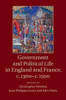 Front cover_Government and Political Life in England and France, c.1300–c.1500
