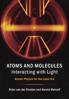 Atoms And Molecules Interacting With Light: Atomic Physics For The Laser Era