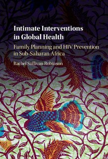 Front cover_Intimate Interventions In Global Health