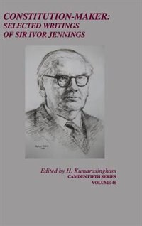 Constitution-maker: Selected Writings Of Sir Ivor Jennings