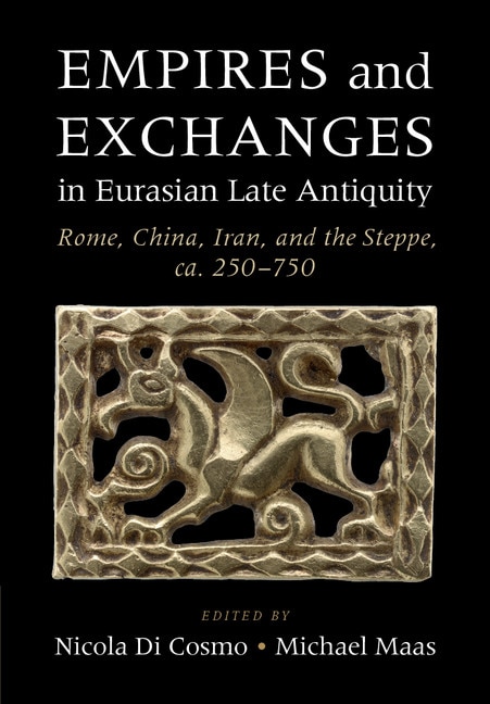 Front cover_Empires and Exchanges in Eurasian Late Antiquity