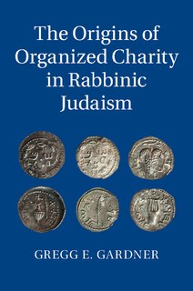 Front cover_The Origins Of Organized Charity In Rabbinic Judaism