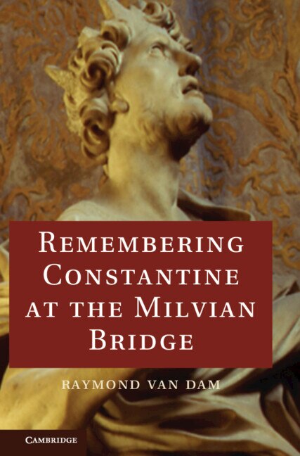 Front cover_Remembering Constantine at the Milvian Bridge