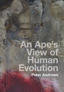 Front cover_An Ape's View Of Human Evolution
