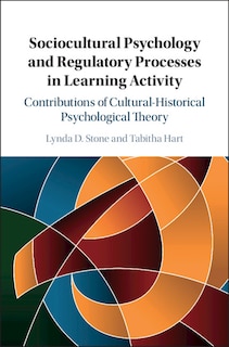 Front cover_Sociocultural Psychology And Regulatory Processes In Learning Activity
