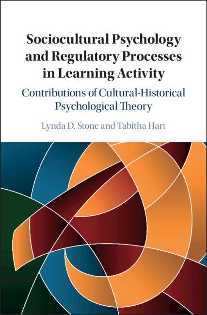 Front cover_Sociocultural Psychology And Regulatory Processes In Learning Activity