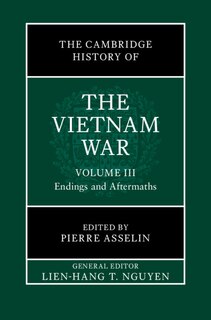 Front cover_The Cambridge History of the Vietnam War: Volume 3, Endings and Aftermaths