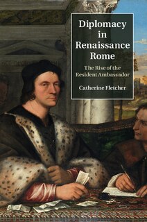 Front cover_Diplomacy In Renaissance Rome