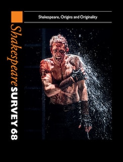 Couverture_Shakespeare Survey: Volume 68, Shakespeare, Origins And Originality