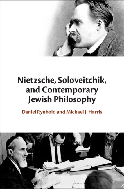 Couverture_Nietzsche, Soloveitchik, And Contemporary Jewish Philosophy