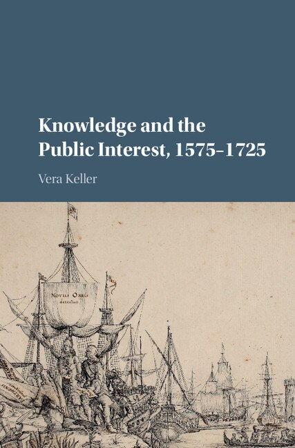 Couverture_Knowledge and the Public Interest, 1575–1725