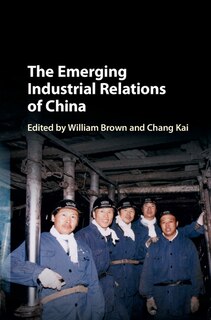 Front cover_The Emerging Industrial Relations Of China