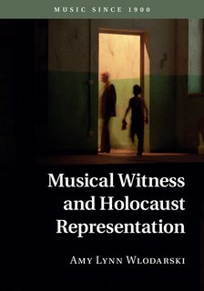 Front cover_Musical Witness And Holocaust Representation