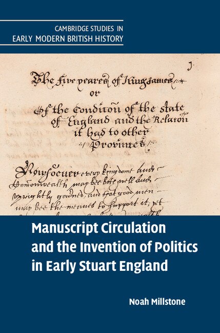 Front cover_Manuscript Circulation And The Invention Of Politics In Early Stuart England