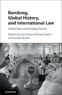 Front cover_Bandung, Global History, And International Law