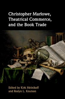 Couverture_Christopher Marlowe, Theatrical Commerce, And The Book Trade
