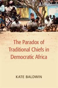 Front cover_The Paradox Of Traditional Chiefs In Democratic Africa