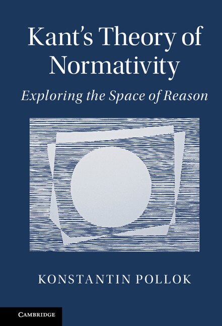 Front cover_Kant's Theory Of Normativity