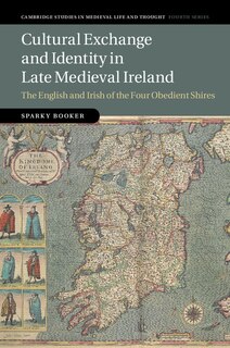 Front cover_Cultural Exchange And Identity In Late Medieval Ireland