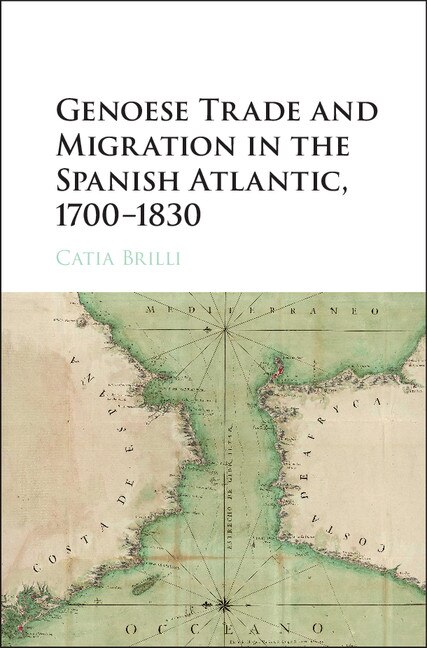 Couverture_Genoese Trade and Migration in the Spanish Atlantic, 1700–1830
