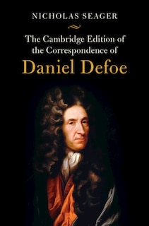 Front cover_The Cambridge Edition of the Correspondence of Daniel Defoe