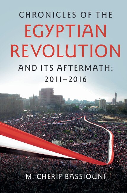 Couverture_Chronicles of the Egyptian Revolution and its Aftermath: 2011–2016