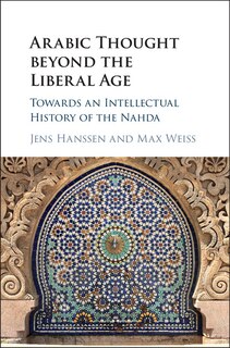 Couverture_Arabic Thought Beyond The Liberal Age