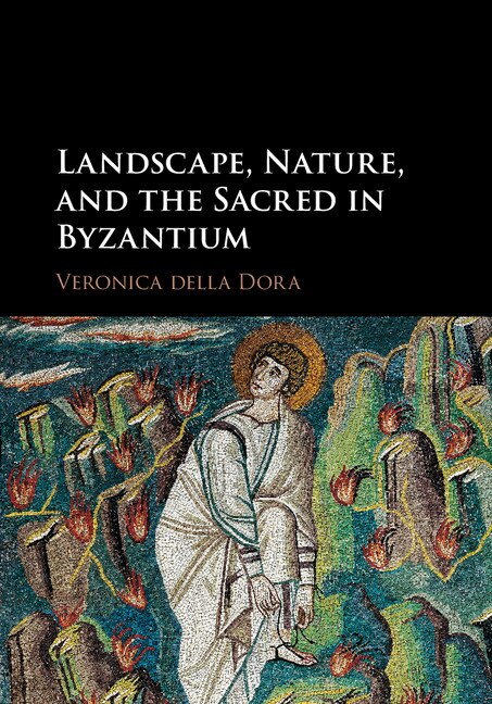 Front cover_Landscape, Nature, And The Sacred In Byzantium