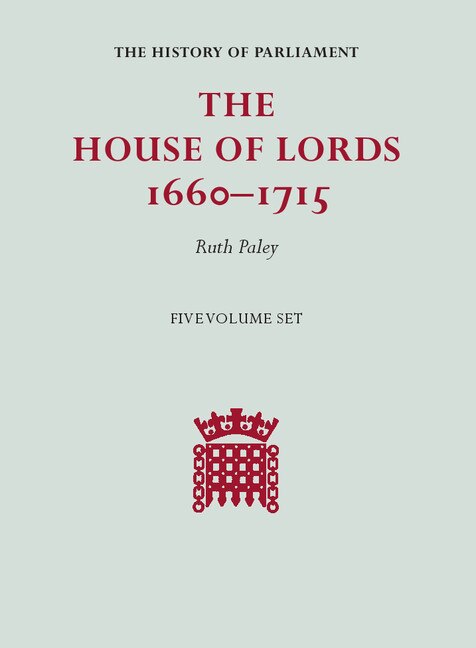 Front cover_The House of Lords, 1660–1715 5 Volume Hardback Set