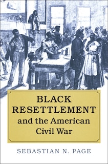 Front cover_Black Resettlement And The American Civil War
