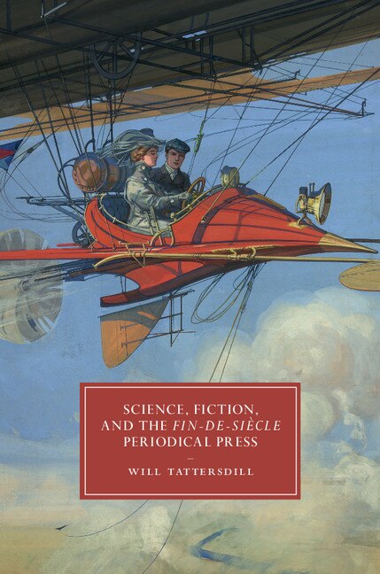 Front cover_Science, Fiction, And The Fin-de-siècle Periodical Press