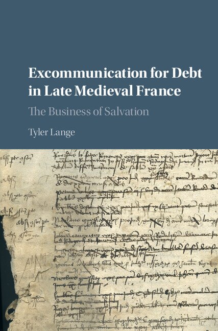 Front cover_Excommunication For Debt In Late Medieval France