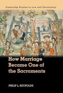 Couverture_How Marriage Became One Of The Sacraments