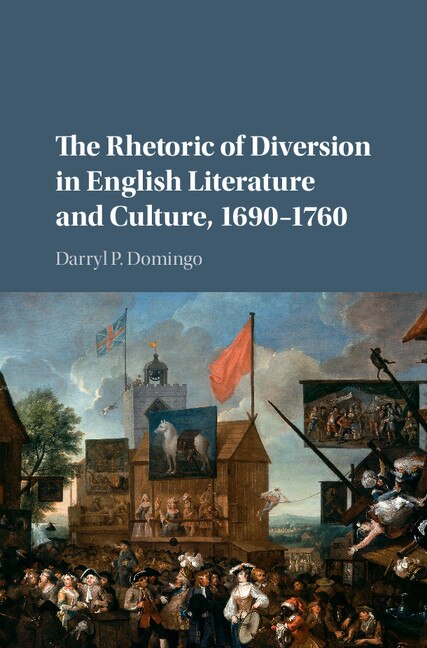 Couverture_The Rhetoric of Diversion in English Literature and Culture, 1690–1760