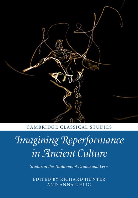 Front cover_Imagining Reperformance In Ancient Culture