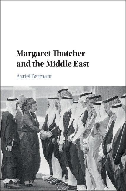 Couverture_Margaret Thatcher And The Middle East