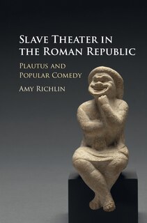 Front cover_Slave Theater In The Roman Republic