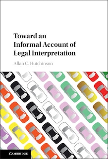 Front cover_Toward An Informal Account Of Legal Interpretation