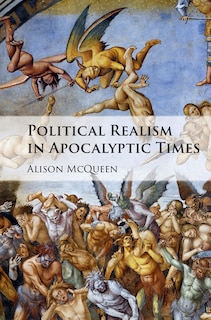 Front cover_Political Realism In Apocalyptic Times