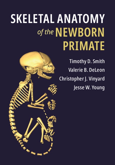 Front cover_Skeletal Anatomy Of The Newborn Primate